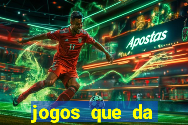 jogos que da dinheiro de verdade sem depositar